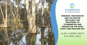 Webinar: Freshwater and Saltwater Wetlands for Treatment of Stormwater and Sewage on the Gold Coast and Redland Bay